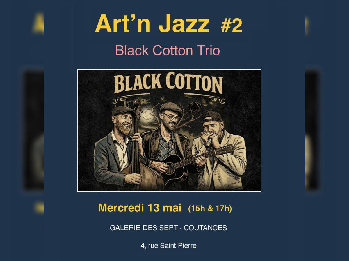 ARt 'N Jazz # 2 - Concert de Black Cotton Trio