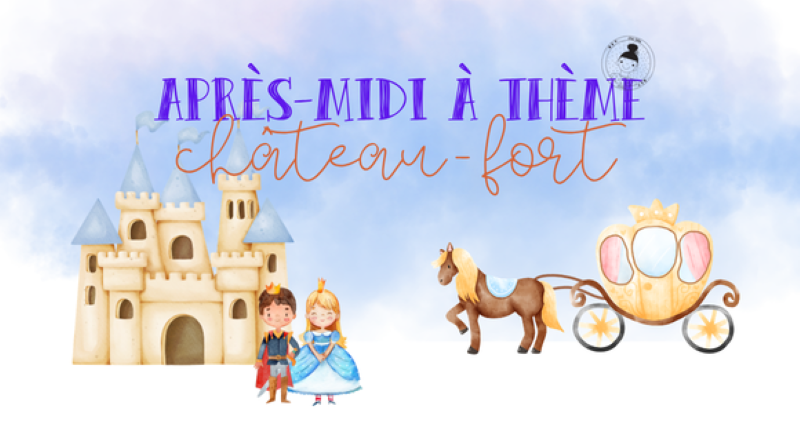 Après-midi "chateau fort"