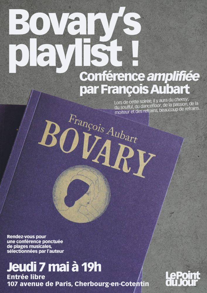 Bovary's playlist ! - Conférence amplifiée par François Aubart
