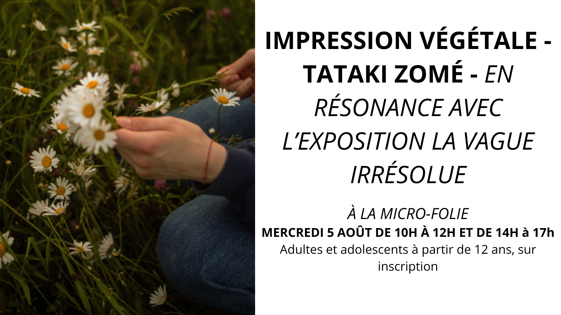 Impression végétale - TATAKI ZOMÉ - EN RÉSONANCE AVEC L’EXPOSITION LA VAGUE IRRÉSOLUE