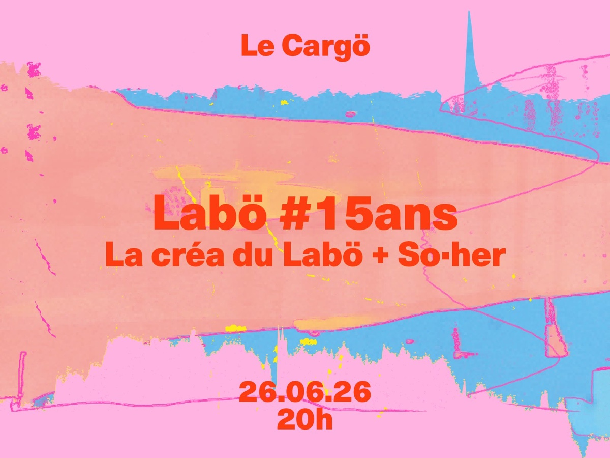 Labö #15ans : la créa du Labö + So·her