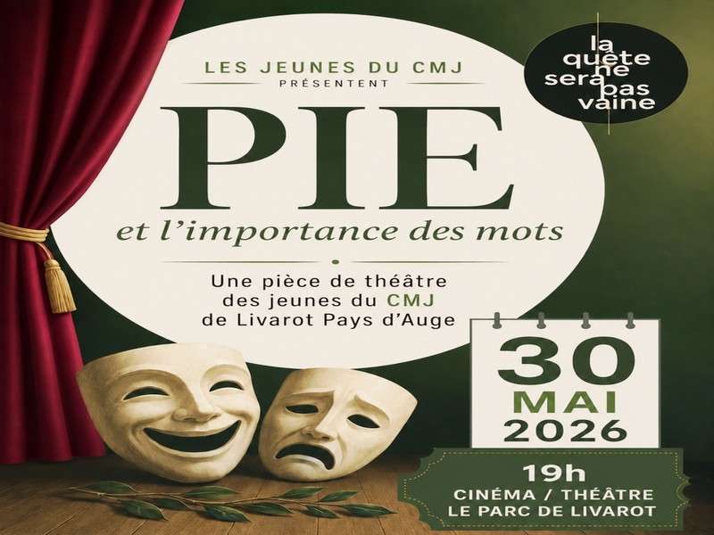 Pièce de théâtre "Pie et l'importance des mots" - Cinéma Le Parc de Livarot