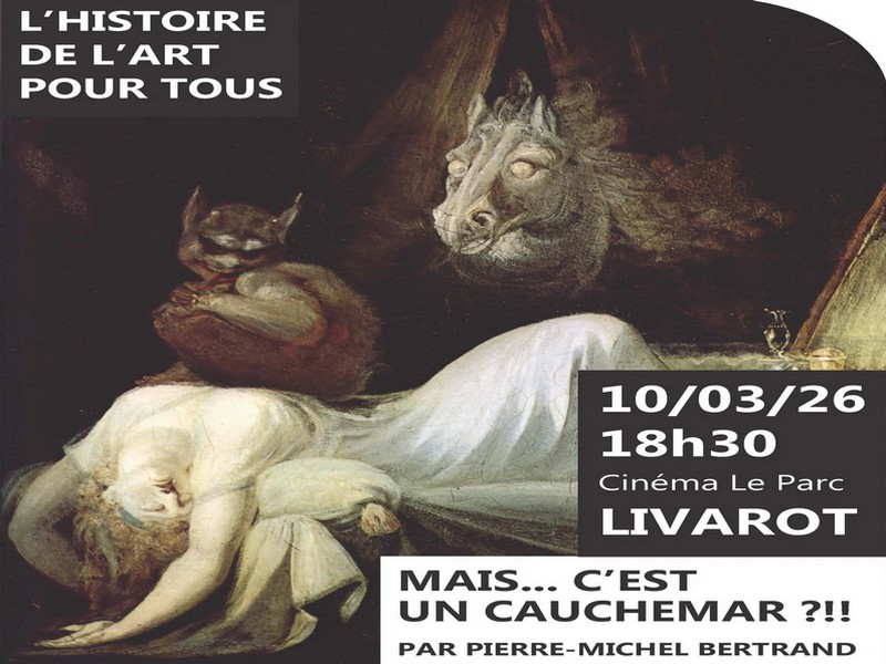 Conférence "Mais ... c'est un cauchemar ?!!" par Pierre Michel Bertrand - Cinéma Le Parc de Livarot