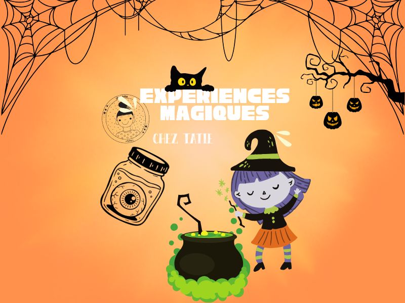 Chez Tatie : expériences magiques