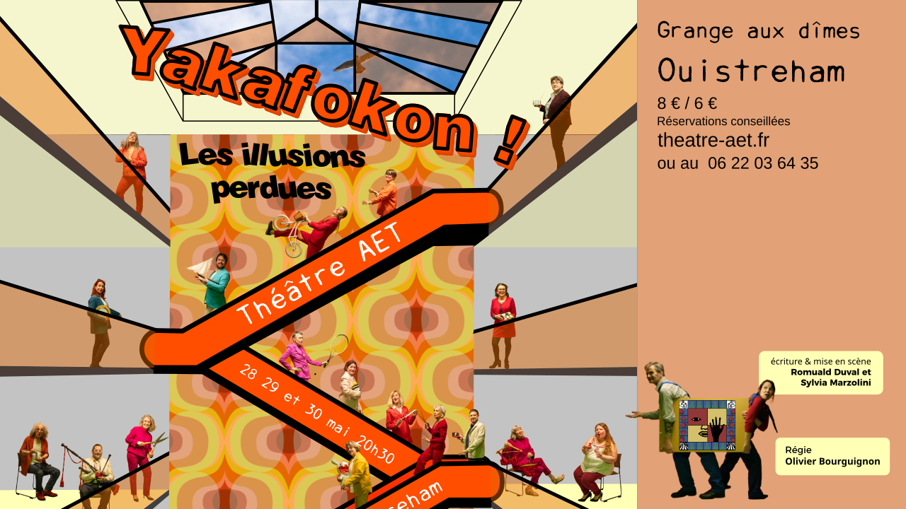 Théâtre A.E.T « Yakafokon – les illusions perdues »