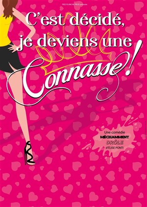 [Théâtre] C'est décidé je deviens une connasse